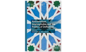 Antisemitism and islamophobia and the politics of definition