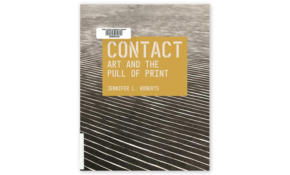 Contact art and the pull of print