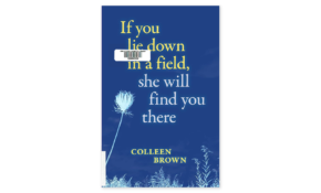 If you lie down in a field she will find you there book cover