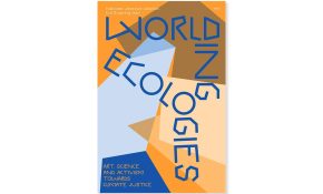 Worlding ecologies