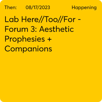 For Forum 3 Aesthetic Prophesies Companions 01 Happening 6